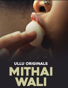 Mithai Wali Part 1 Filmy4Wap 2025 Hindi Ullu Web Series